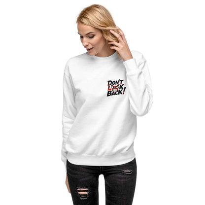 Felpa premium unisex "Don't look back!"